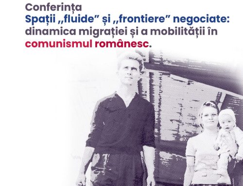 Conferința „Spații «fluide» și «frontiere» negociate: dinamica migrației și a mobilității în comunismul românesc”, la IICCMER